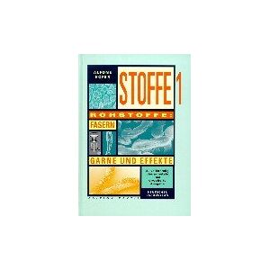 Alfons Hofer - Stoffe, 2 Bde., Bd.1, Rohstoffe, Fasern, Garne und Effekte