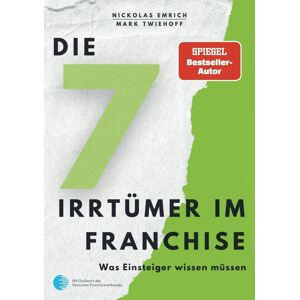 unbekannt - Die 7 Irrtümer im Franchise: Was Einsteiger wissen müssen
