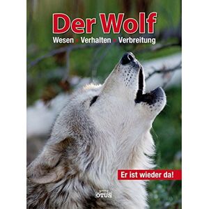 Dortmund Budde Medien - Der Wolf - er ist wieder da: Wesen - Verhalten - Verbreitung