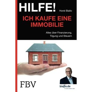 Horst Biallo - Hilfe! Ich . . . kaufe eine Immobilie: Alles Über Finanzierung, Tilgung Und Steuern