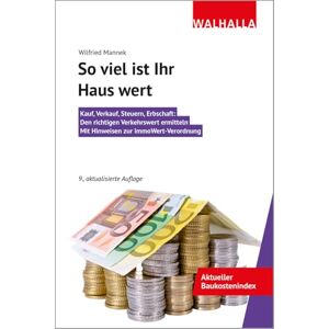 unbekannt - So viel ist Ihr Haus wert: Kauf, Verkauf, Steuern, Erbschaft:; Den richtigen Verkehrswert ermitteln; Mit Hinweisen zur ImmoWert-Verordnung