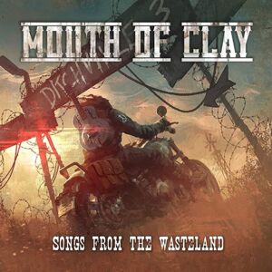 Mouth Of Clay Songs Of The Wasteland CD