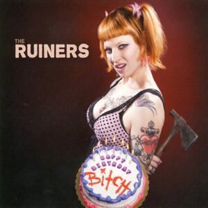 Ruiners Happy Birthday Bitch CD