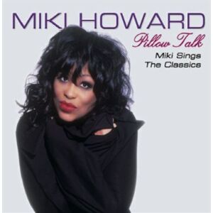 Miki Howard Pillow Talk: Miki Howard Sings The R & B Classics CD