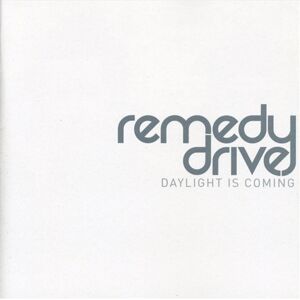 Remedy Drive Daylight Is Coming CD