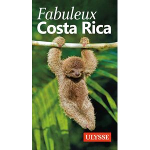 Ulysse Guide De Voyage Fabuleux Costa Rica - Collectif - broché