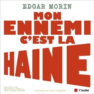 L'aube Eds De Mon ennemi, c'est la haine - Edgar Morin - broché