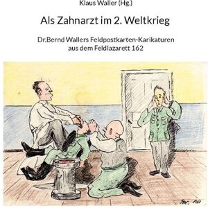 BoD – Books on Demand Als Zahnarzt im 2.Weltkrieg