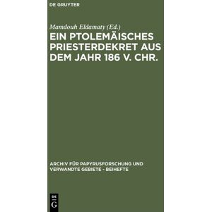 De Gruyter Ein ptolemäisches Priesterdekret aus dem Jahr 186 v. Chr.