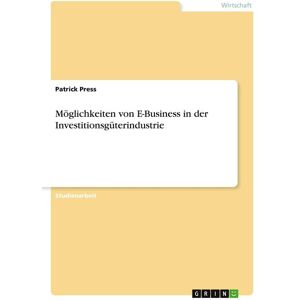 GRIN Möglichkeiten von E-Business in der Investitionsgüterindustrie