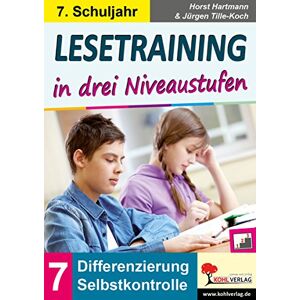Horst Hartmann & Jürgen Tille-Koch - Lesetraining in drei Niveaustufen / Klasse 7: Differenzierung mit Selbstkontrolle (7. Schuljahr)