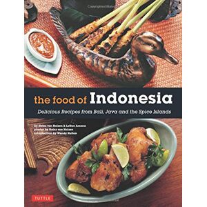 Arsana Von Holzen - Food of Indonesia: Delicious Recipes from Bali, Java and the Spice Islands