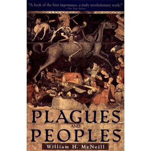 William Mcneill - Plagues and Peoples