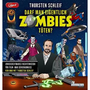 Thorsten Schleif - Darf man eigentlich Zombies töten?: Unverzichtbares Rechtswissen für Serien- und Kino-Junkies