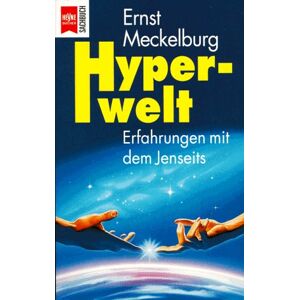 Ernst Meckelburg - Hyperwelt. Erfahrungen mit dem Jenseits.