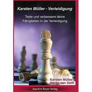 Karsten Müller - Verteidigung: Teste und verbessere deine Fähigkeiten in der Verteidigung