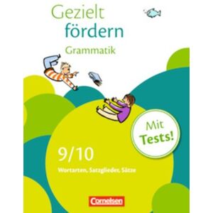 Veronika Ferus - Gezielt fördern: 9./10. Schuljahr - Grammatik: Wortarten, Satzglieder, Sätze. Arbeitsheft mit Lösungen und Tests