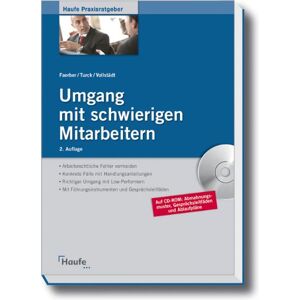 Ivonne Faerber - GEBRAUCHT Umgang mit schwierigen Mitarbeitern: Arbeitsrechtliche Fehler vermeiden. Konkrete Fälle mit Handlungsanleitungen. Mit Führungsinstrumenten und Gesprächsleitfäden