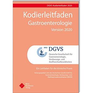 Deutsche Gesellschaft für Gastroenterologie, Verdauungs- und Stoffwechselkrankheiten (DGVS) - GEBRAUCHT Kodierleitfaden Gastroenterologie Version 2020: Ein Leitfaden für die Praxis (Pocket-Leitlinien / Publikationen von Fachgesellschaften)