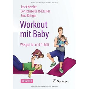 Josef Kessler - GEBRAUCHT Workout mit Baby: Was gut tut und fit hält