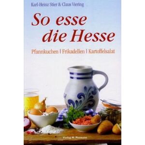 Karl-Heinz Stier - GEBRAUCHT So esse die Hesse: Pfannkuchen - Frikadellen - Kartoffelsalat