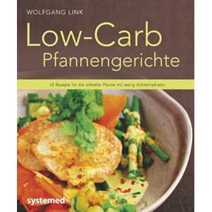 Wolfgang Link - GEBRAUCHT Low-Carb-Pfannengerichte: 40 Rezepte für die schnelle Pfanne mit wenig Kohlenhydraten