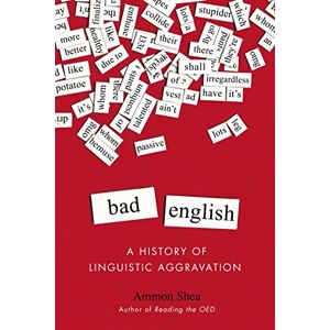 Ammon Shea - GEBRAUCHT Bad English: A History of Linguistic Aggravation