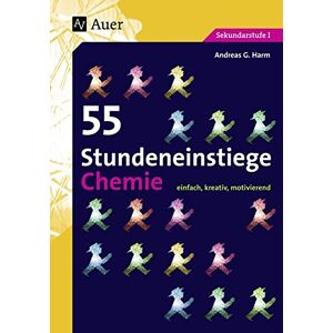 Harm, Andreas G. - GEBRAUCHT 55 Stundeneinstiege Chemie: einfach, kreativ, motivierend (5. bis 10. Klasse)