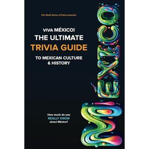 Lorien Sparrowe - GEBRAUCHT Viva México! The ULTIMATE TRIVIA GUIDE to Mexican Culture and History: Test your knowledge! Play with your Friends & Family while you learn FUN & ... for all ages. (The World Series of Facts)