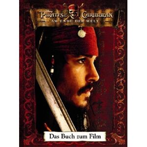 Sutherland, T. T. - GEBRAUCHT Pirates of the Carribean - Fluch der Karibik, Teil 3: Am Ende der Welt. Das Buch zum Film