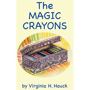 Hauck, Virginia H - The Magic Crayons