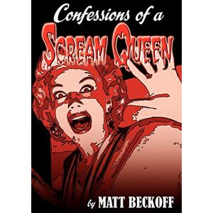 Matt Beckoff - Confessions of a Scream Queen