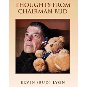 Ervin (Bud) Lyon, (Bud) Lyon - Thoughts from Chairman Bud