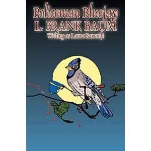Baum, L. Frank - Policeman Bluejay by L. Frank Baum, Fiction, Fantasy