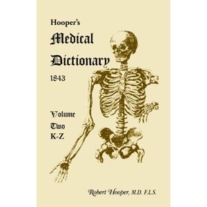 Hooper, Robert Hooper - Hoopers Medical Dictionary 1843. Volume 2, K-Z