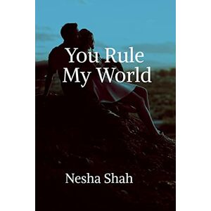 Nesha Shah - You Rule My World