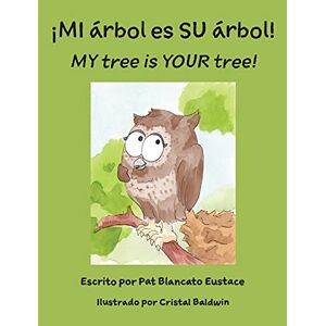 Eustace, Pat Blancato - ¡MI árbol es SU árbol! / MY tree is YOUR tree! (Spanish and English Edition)