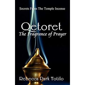 Totilo, Rebecca Park - Qetoret: The Fragrance of Prayer