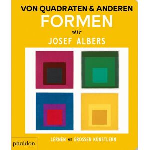 Von Quadraten und anderen Formen mit Josef Albers (Lernen mit großen Künstlern)