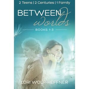 Lori Wolf-Heffner - Between Worlds: Books 1-3