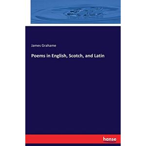 Grahame, James Grahame - Poems in English, Scotch, and Latin