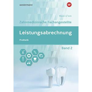 Barbara Meurer - Leistungsabrechnung für die Zahnmedizinische Fachangestellte: Band 2: Prothetik: Schülerband