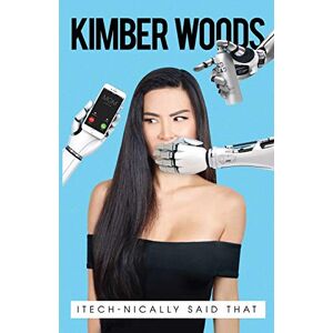 Kimber Woods - iTECH-NICALLY SAID THAT