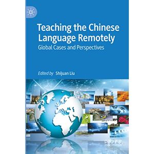 Shijuan Liu - Teaching the Chinese Language Remotely: Global Cases and Perspectives