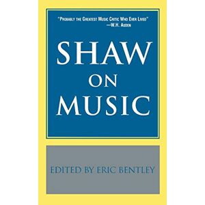 Eric Bentley - Shaw on Music (Applause Books)