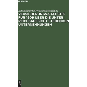 Versicherungs-Statistik für 1909 über die unter Reichsaufsicht stehenden Unternehmungen