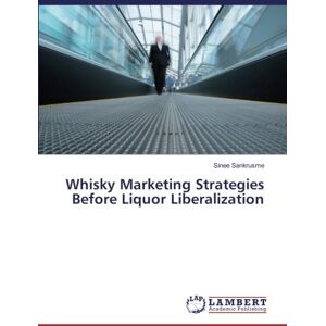 Sinee Sankrusme - Whisky Marketing Strategies Before Liquor Liberalization