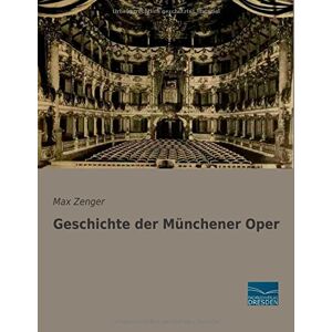 Max Zenger - Geschichte der Muenchener Oper