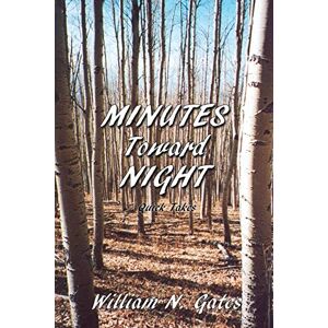 Gates, William N. - Minutes Toward Night