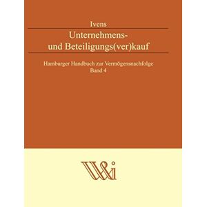 Michael Ivens - Unternehmens- und Beteiligungs(ver)kauf (Hamburger Handbuch zur Vermögensnachfolge)